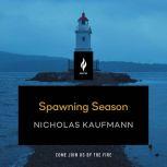 Spawning Season, Nicholas Kaufmann