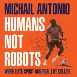 Humans Not Robots, Michail Antonio