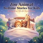 Zoo Animal Bedtime Stories for Kids ..., Yash