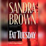 Fat Tuesday, Sandra Brown