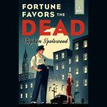 Fortune Favors the Dead, Stephen Spotswood