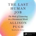 The Last Human Job, Allison Pugh