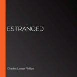 Estranged, Charles Lamar Phillips