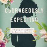 Courageously  Expecting, Jenny Albers