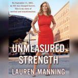 Unmeasured Strength, Lauren Manning