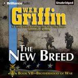 The New Breed Book Seven of the Brotherhood of War Series, W.E.B. Griffin