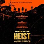 Australian Heist, James Phelps