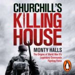 Churchills Killing House, Monty Halls