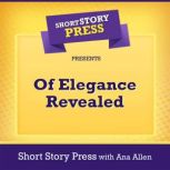 Short Story Press Presents Of Eleganc..., Short Story Press