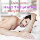 Hard Temptation A Steamy Pansexual Story, Tavin Amour
