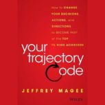 Your Trajectory Code, Jeffrey Magee