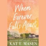 When Forever Falls Apart, Kat T. Masen
