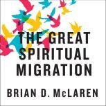 The Great Spiritual Migration, Brian McLaren