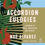 Accordion Eulogies, Noe Alvarez