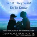 What They Want Us To Know, Shawndra McWhorter