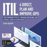 ITIL 4 Direct, Plan and Improve DPI..., Claire Agutter