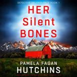 Her Silent Bones, Pamela Fagan Hutchins