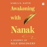 Awakening with Nanak, Kamla K. Kapur