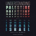 Understanding Palestine and Israel, Phyllis  Bennis