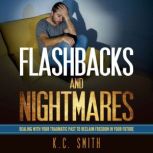 Flashbacks And Nightmares, K.C. Smith