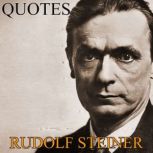 Quotes, Rudolf Steiner