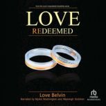 Love Redeemed, Love Belvin