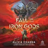 Fall of the Iron Gods, Olivia Chadha