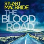 The Blood Road, Stuart MacBride