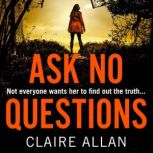 Ask No Questions, Claire Allan