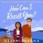 How Can I Resist You?, Jeevani Charika