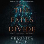 The Fates Divide, Veronica Roth