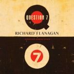 Question 7, Richard Flanagan