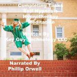 Completing Tasks Self Hypnosis Hypnot..., Key Guy Technology LLC