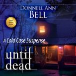 Until Dead, Donnell Ann Bell