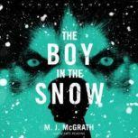 The Boy in the Snow, M. J. McGrath