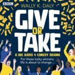 Give or Take, Wally K. Daly