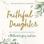 Faithful Daughter, Ami McConnell