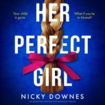 Her Perfect Girl, Nicky Downes