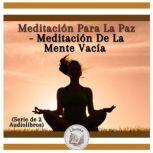 Meditacion Para La Paz  Meditacion D..., LIBROTEKA
