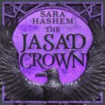 The Jasad Crown, Sara Hashem