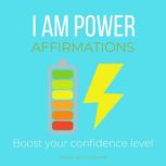 I Am Power Affirmations  Boost your ..., Think and Bloom