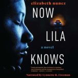Now Lila Knows, Elizabeth Nunez