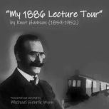 My 1886 Lecture Tour, by Knut Hamsun ..., Knut Hamsun