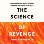 The Science of Revenge, James Kimmel, Jr., JD