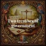 Two Treatises of Government, John Locke
