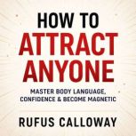 How to Attract Anyone, Rufus Calloway