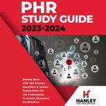 PHR Study Guide 20232024, Hanley Test Preparation