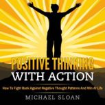 Positive Thinking With Action, Michael Sloan