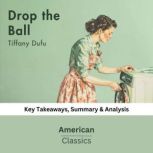 Drop the Ball by Tiffany Dufu, American Classics