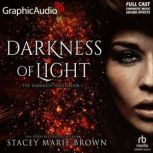 Darkness of Light Dramatized Adaptat..., Stacey Marie Brown